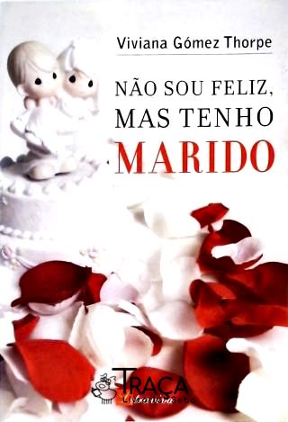 Não Sou Feliz, Mas Tenho Marido