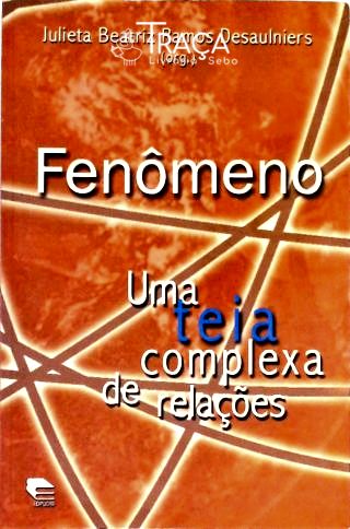 Fênomeno - Uma Teia Complexa de Relações