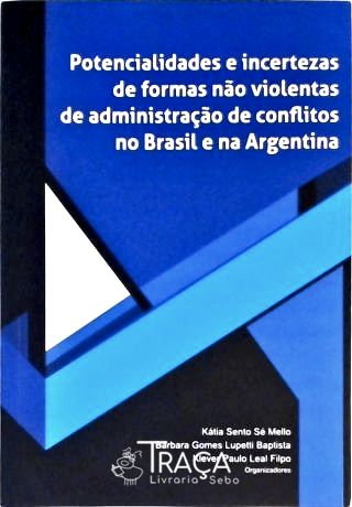 Potencialidades e Incertezas de Formas Não Violentas de Administração de Conflitos No Brasil e Na Ar