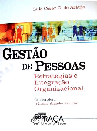 Gestão de Pessoas - Estratégias e Integração Organizacional