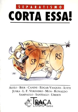 Separatismo, Corta Essa!