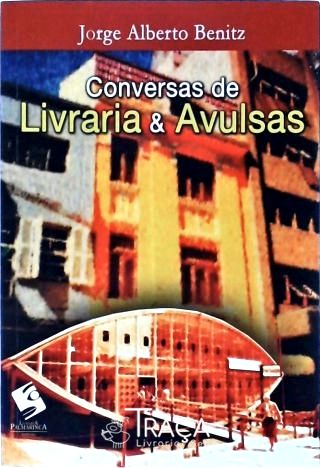 Conversas De Livraria E Avulsas