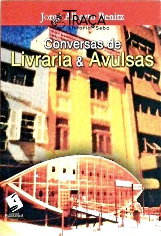 Conversas De Livraria E Avulsas