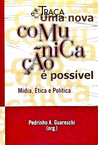Um Nova Comunicação É Possível