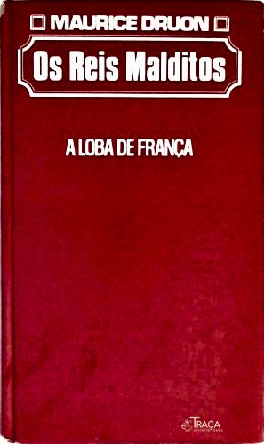 Os Reis Malditos - a Loba de França