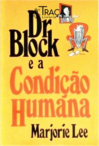 Dr Block E A Condição Humana