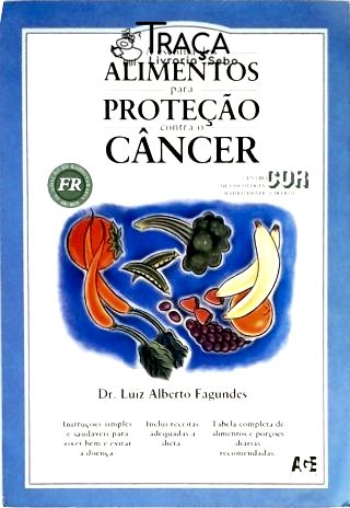 A Escolha dos Alimentos para Proteção Contra o Câncer