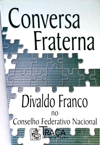 Conversa Fraterna - Divaldo Franco No Conselho Federativo Nacional