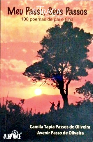 Meu Passo Seus Passos - 100 Poemas De Pai E Filha