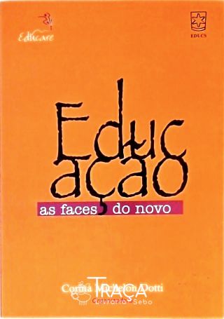 Educação - as Faces do Novo