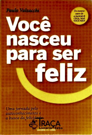 Voce Nasceu para Ser Feliz