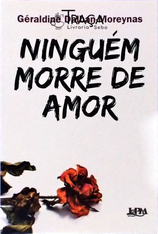Ninguém Morre de Amor