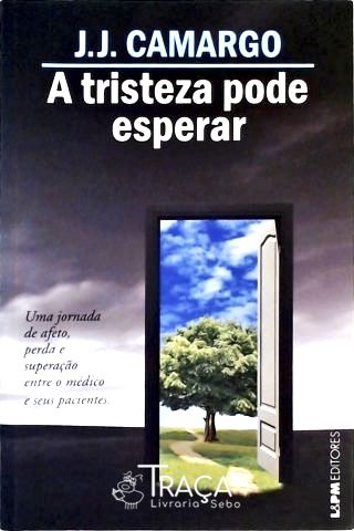 A Tristeza Pode Esperar