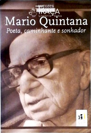 Mario Quintana - Poeta, Caminhante e Sonhador