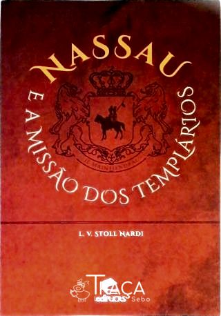 Nassau E A Missão Dos Templários
