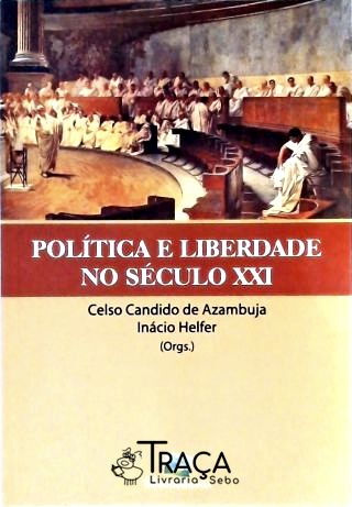Política e Liberdade No Século Xxi