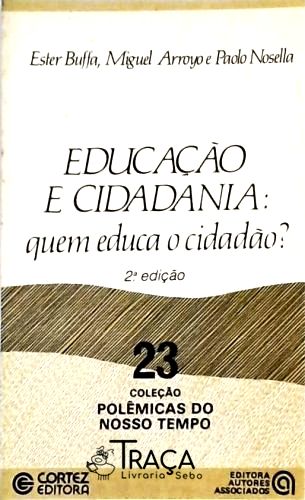 Educação e Cidadania - Quem Educa o Cidadão?