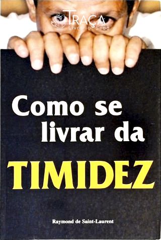 Como Se Livrar da Timidez