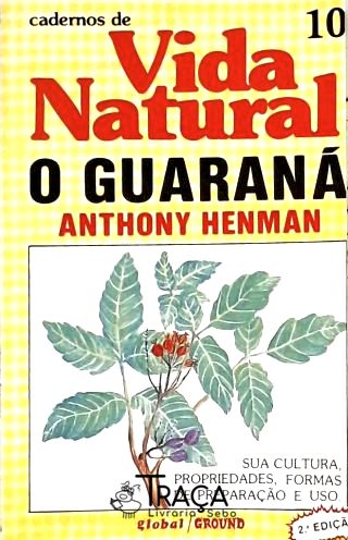 Cadernos de Vida Natural - o Guaraná