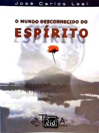 O Mundo Desconhecido do Espírito