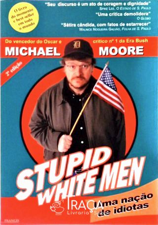 Stupid White Men - Uma Nação De Idiotas