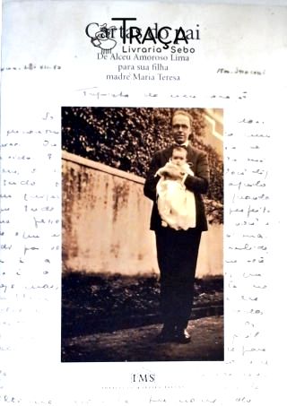 Cartas do Pai - de Alceu Amoroso Lima para Sua Filha Madre Teresa