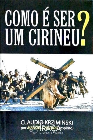 Como É Ser Um Cirineu ?