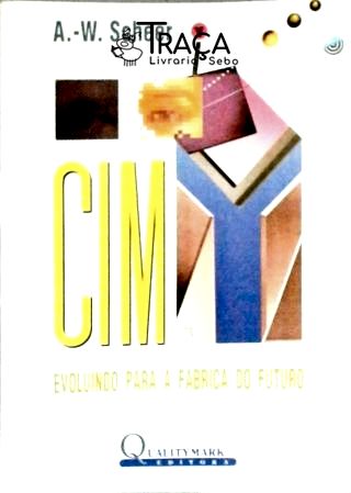 Cim - Evoluindo para a Fábrica do Futuro