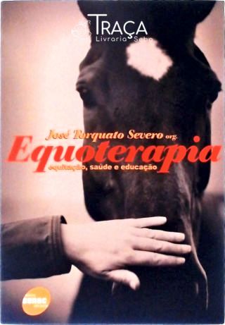 Equoterapia - Equitacao, Saude e Educacao
