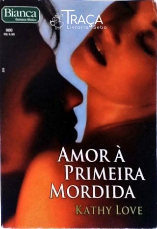 Amor à primeira mordida