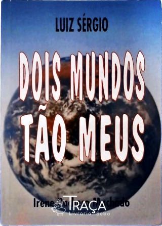 Dois Mundos Tão Meus