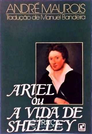 Ariel Ou A Vida De Shelley