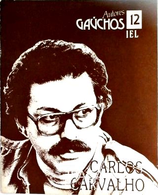 Autores Gauchos - Carlos Carvalho