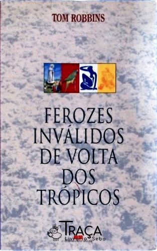 Ferozes Inválidos De Volta Dos Trópicos