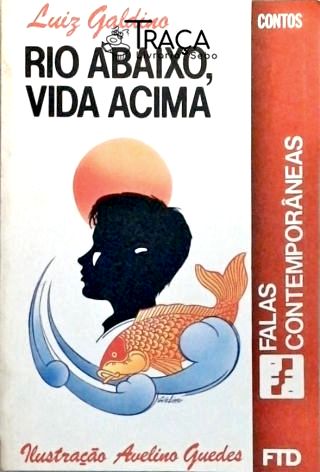 Rio Abaixo, Vida Acima