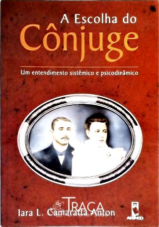 A Escolha Do Cônjuge - Um Entendimento Sistêmico