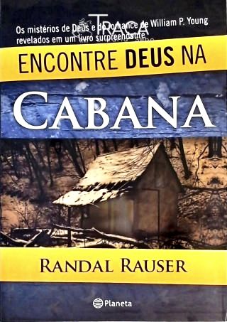 Encontre Deus Na Cabana