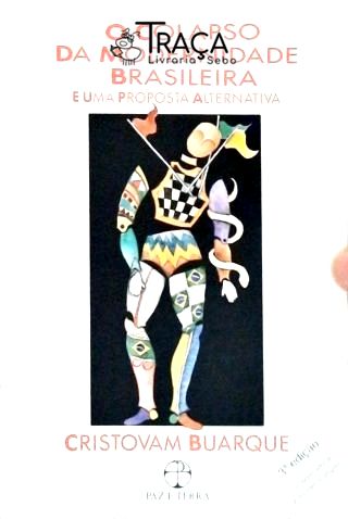 O Colapso da Modernidade Brasileira e Uma Proposta Alternativa