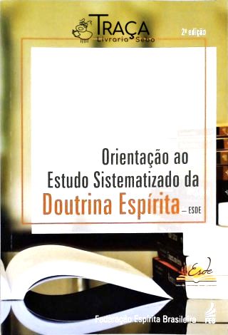 Orientação Ao Estudo Sistematizado da Doutrina Espirita