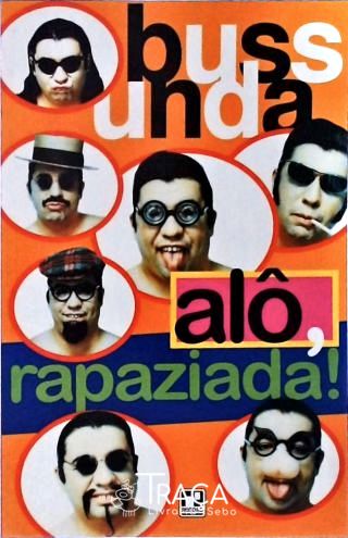 Alô Rapaziada!