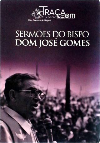 Sermões Do Bispo Dom José Gomes