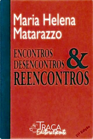 Encontros Desencontros E Reencontros