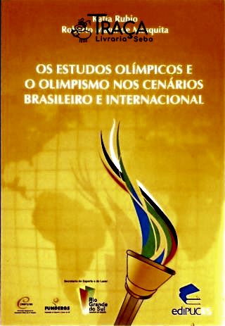Os Estudos Olímpicos e o Olimpismo Nos Cenários Brasileiro e Internacional