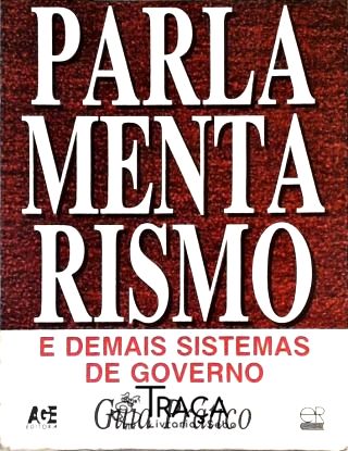Parlamentarismo E Demais Sistemas De Governo - Guia Prático