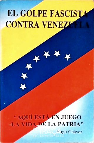 El Golpe Fascista Contra Venezuela
