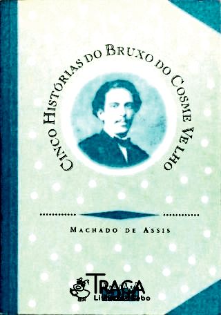 Cinco Histórias Do Bruxo Do Cosme Velho