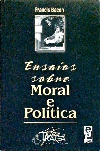 Ensaios Sobre Moral E Política