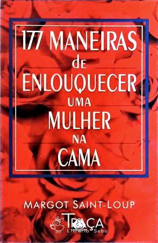 177 Maneiras de Enlouquecer Uma Mulher Na Cama