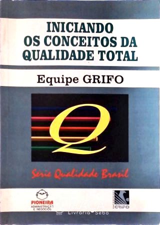 Iniciando os Conceitos da Qualidade Total