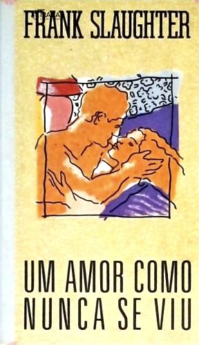 Um Amor Como Nunca Se Viu